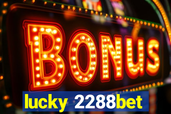 lucky 2288bet